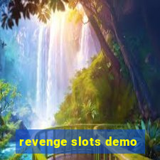 revenge slots demo